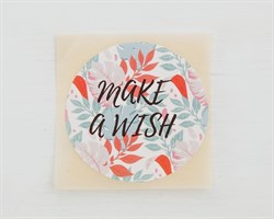 Наклейка «make a wish», круглая, d=4 см, 50 шт. У1201096-П